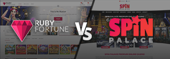 Ruby Fortune Casino vs Spin Palace Casino