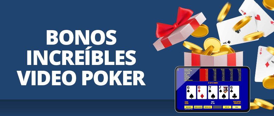 bonos increíbles video poker